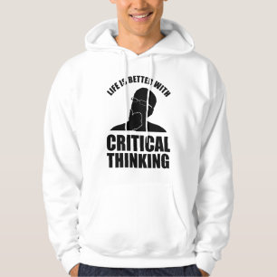 Life Is Better With Critical Thinking Hoodie