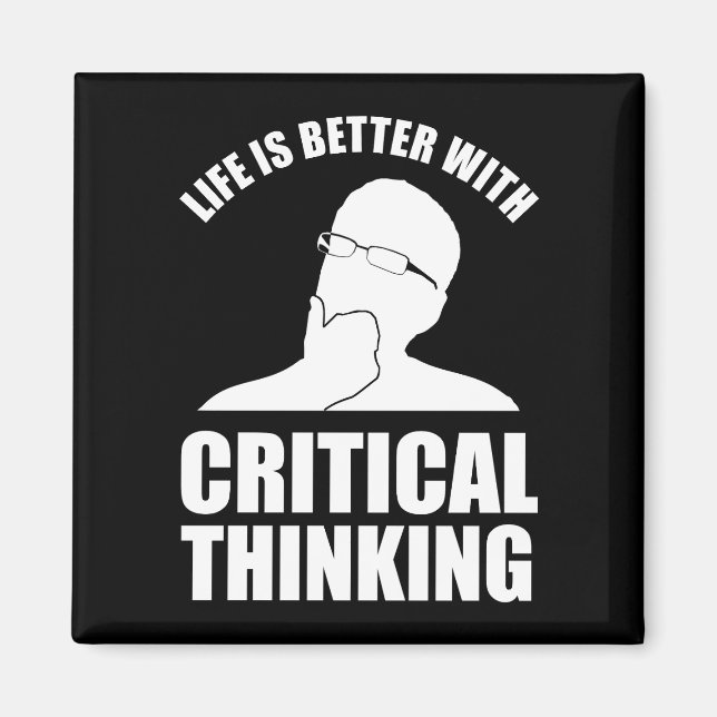 Life Is Better With Critical Thinking Magnet (Front)