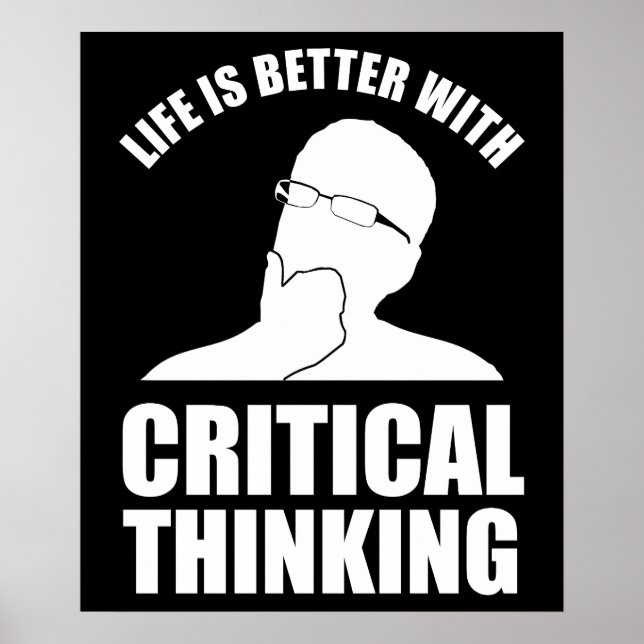 Life Is Better With Critical Thinking Poster (Front)