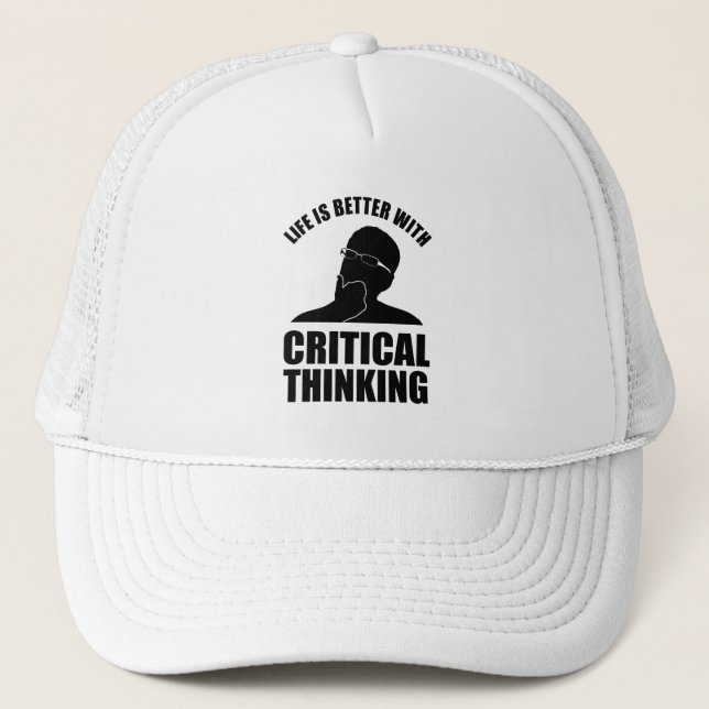 Life Is Better With Critical Thinking Trucker Hat (Front)
