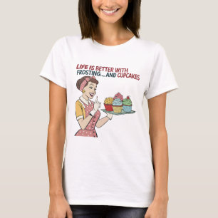 Life Is Better With Cupcakes – Housewife Sarcastic T-Shirt
