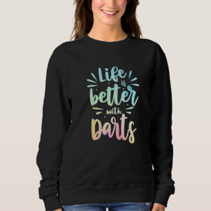 Life Is Better With Darts Dart Player Bullseye Tri Sweatshirt