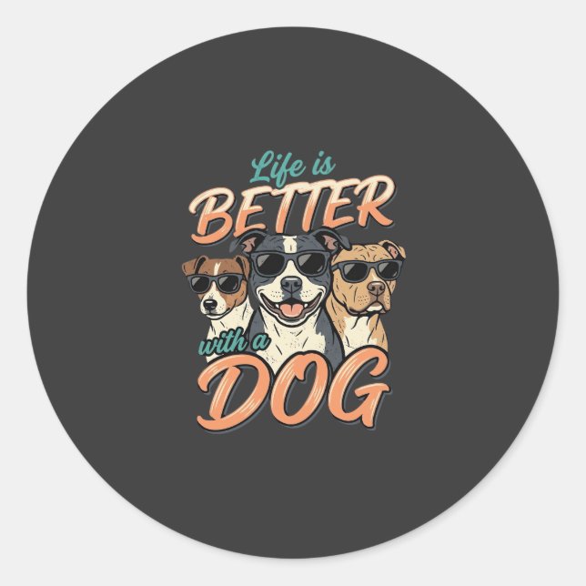 Life Is Better With Dog Vector Classic Round Sticker (Front)