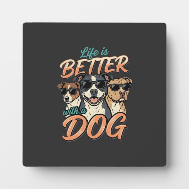 Life Is Better With Dog Vector Plaque (Front)