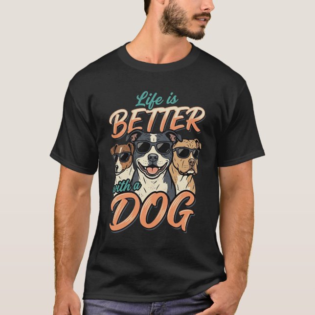 Life Is Better With Dog Vector T-Shirt (Front)