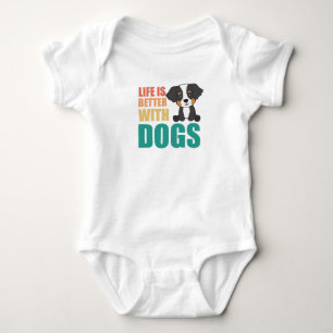 Life Is Better With Dogs Bernese Mountain Dog Baby Bodysuit