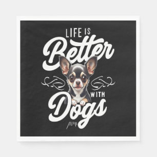Life is Better with Dogs Chihuahua Napkin