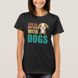 Life Is Better With Dogs Cute Cocker Spaniel Dog T-Shirt