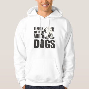 Life Is Better With Dogs Cute Dalmatian Dog Hoodie