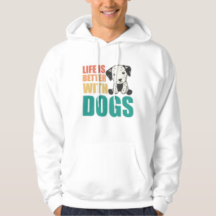Life Is Better With Dogs Cute Dalmatian Dog Hoodie