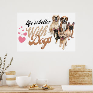 Life is Better with Dogs Print