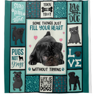 Life Is Better With Dogs Pug Dog Blanket Shower Curtain