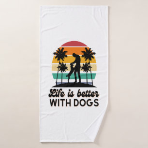 Life Is Better With Dogs Retro Sunset Man and Dog Bath Towel
