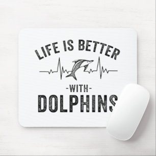 Life is Better with Dolphins cool hearbeat line An Mouse Pad