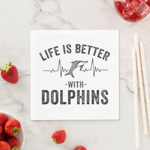 Life is Better with Dolphins cool hearbeat line An Napkin