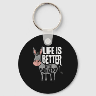 Life Is Better With Donkeys - Funny Donkey Key Ring