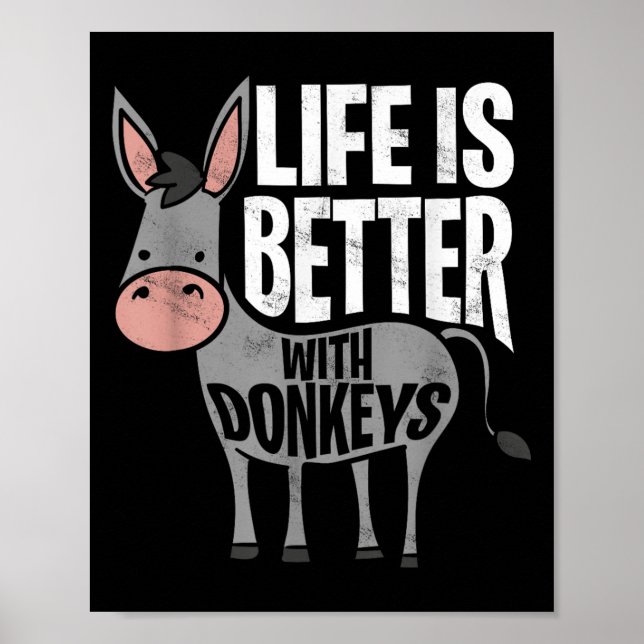 Life Is Better With Donkeys - Funny Donkey  Poster (Front)