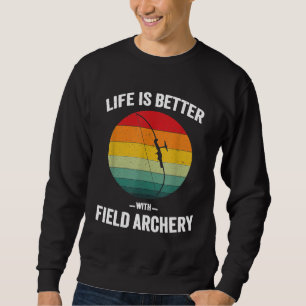 Life Is Better With Field Archery Vintage Target S Sweatshirt