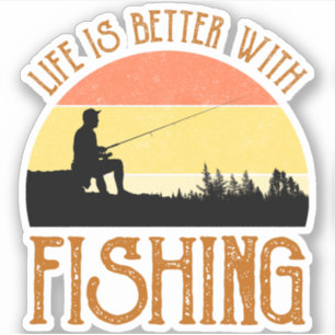 Life Is Better With Fishing