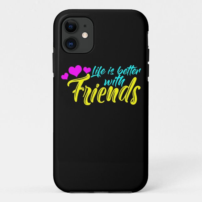 Life Is Better With Friends Case-Mate iPhone Case (Back)