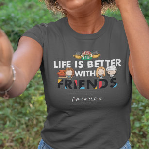 Life is Better with FRIENDS™ Chibi Art T-Shirt