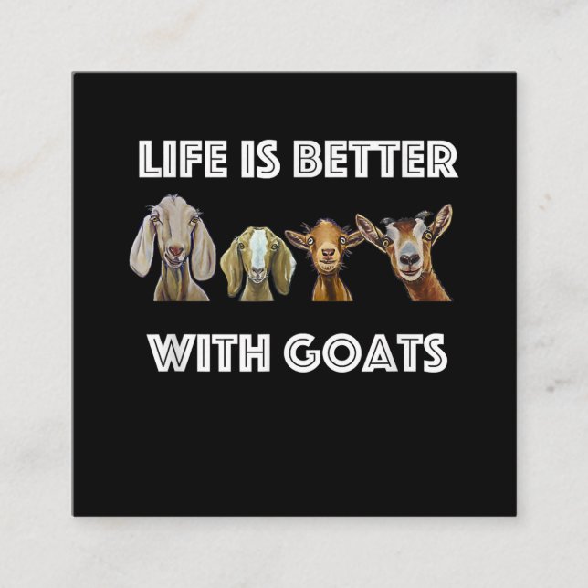 Life Is Better With Goats, Goat , Goat Lover Square Business Card (Front)