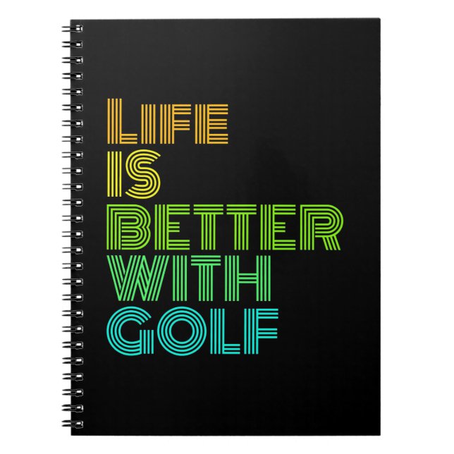 Life Is Better With Golf Notebook (Front)