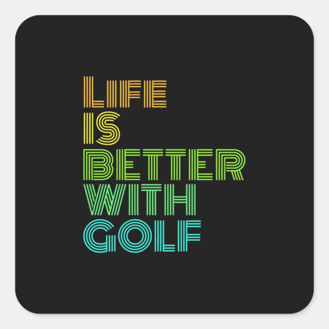 Life Is Better With Golf Square Sticker (Front)