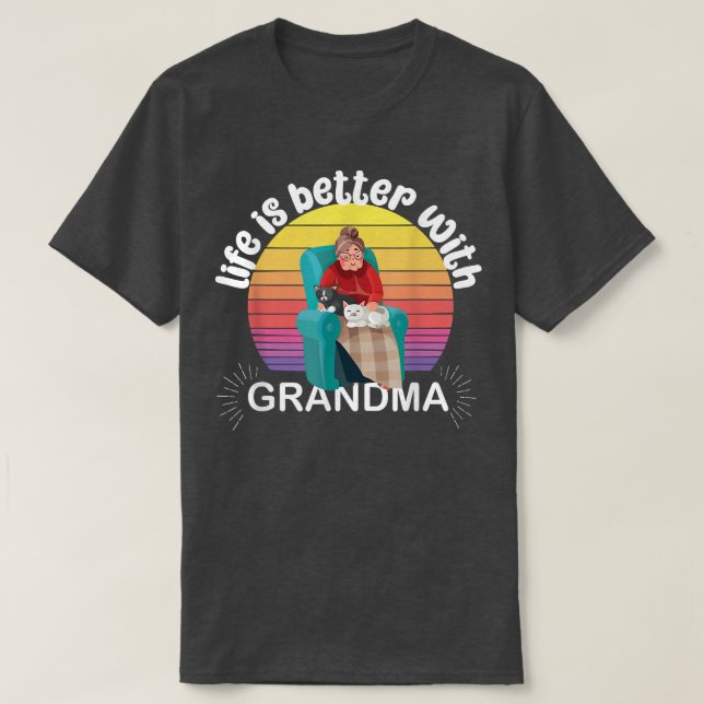 Life is better with grandma, at grandma's,  T-Shirt (Design Front)