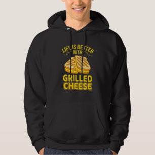 Life Is Better With Grilled Cheese Sandwich Graphi Hoodie