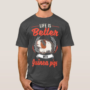 Life Is Better With Guinea Pigs 3943  T-Shirt