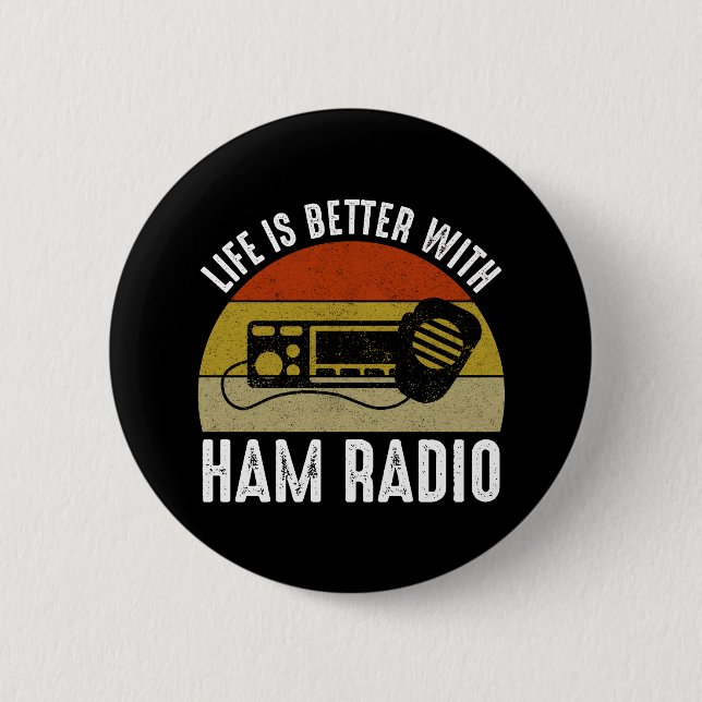 Life Is Better With Ham Radio 6 Cm Round Badge (Front)