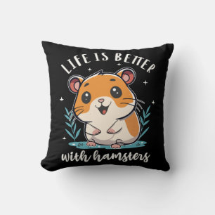 Life Is Better With Hamsters Cushion