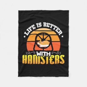 Life Is Better With Hamsters Fleece Blanket
