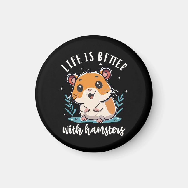 Life Is Better With Hamsters Magnet (Front)