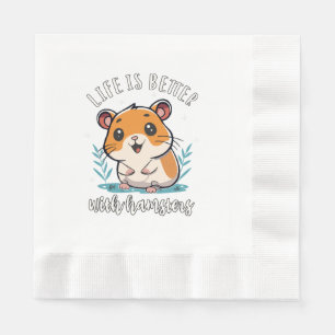 Life Is Better With Hamsters Napkin