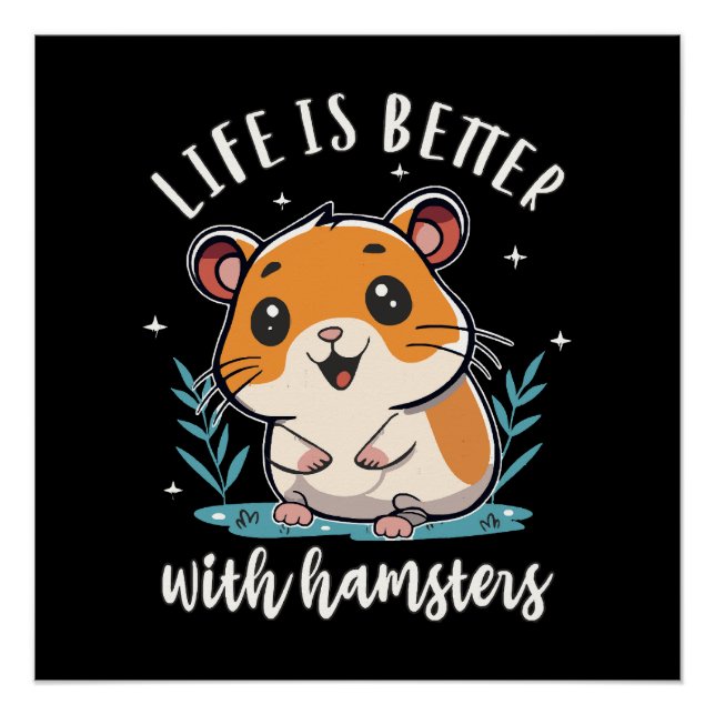 Life Is Better With Hamsters Poster (Front)
