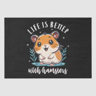 Life Is Better With Hamsters Tissue Paper