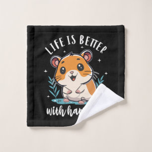 Life Is Better With Hamsters Wash Cloth