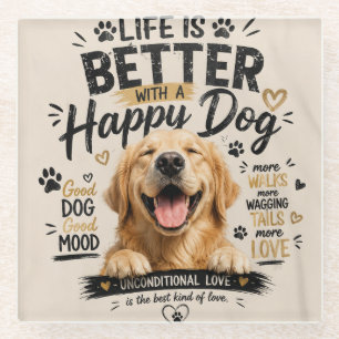 Life Is Better With Happy Dogs Design Glass Coaster