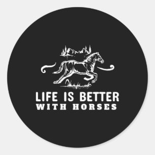 Life Is Better With Horses Cute Horseback Riding Classic Round Sticker