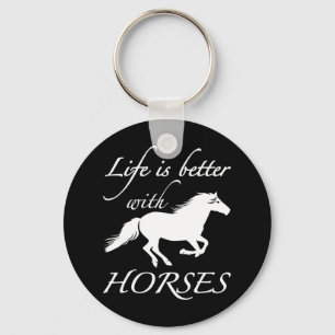 Life Is Better With Horses Equestrians Key Ring