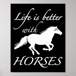 Life Is Better With Horses Equestrians Poster