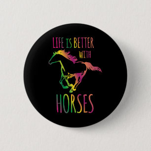 Life Is Better With Horses Funny Horseback Riding 6 Cm Round Badge
