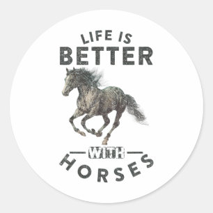 Life Is Better With Horses Funny Horseback Riding Classic Round Sticker