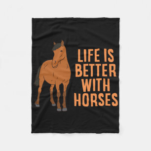 Life Is Better With Horses Funny Horseback Riding  Fleece Blanket