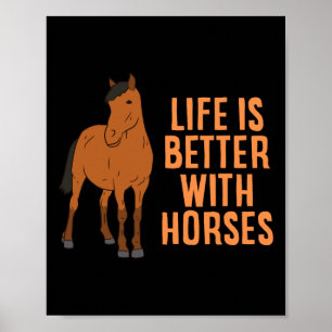 Life Is Better With Horses Funny Horseback Riding Poster