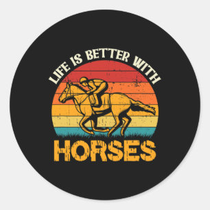 Life Is Better With Horses Horseback Retro Vintage Classic Round Sticker