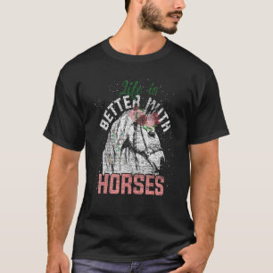 Life Is Better With Horses Horseback Riding Flower T-Shirt