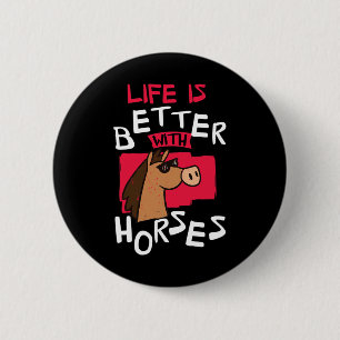 Life Is Better With Horses Horseback Riding Funny 6 Cm Round Badge